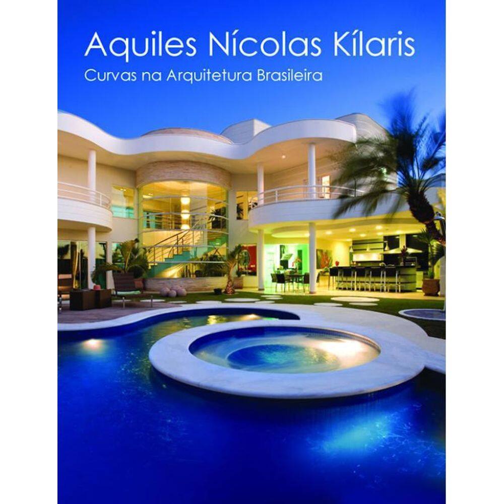 Livro Aquiles Nicolas Kilaris - Curvas Na Arquitetura