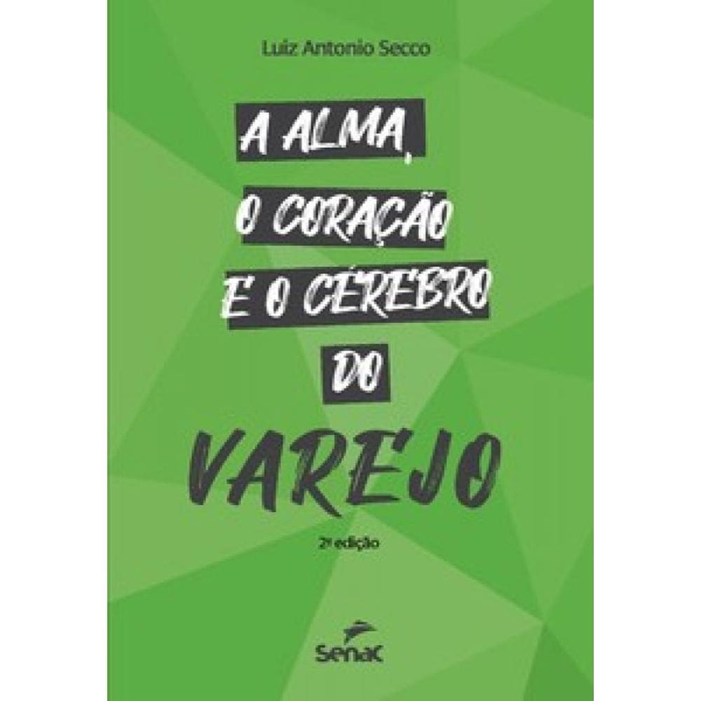 Livro A Alma, O Coração E O Cérebro Do Varejo