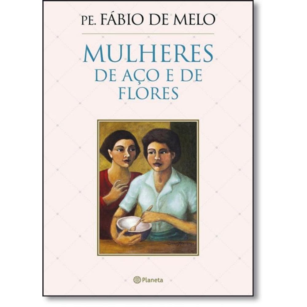 Livro Mulheres De Aço E De Flores