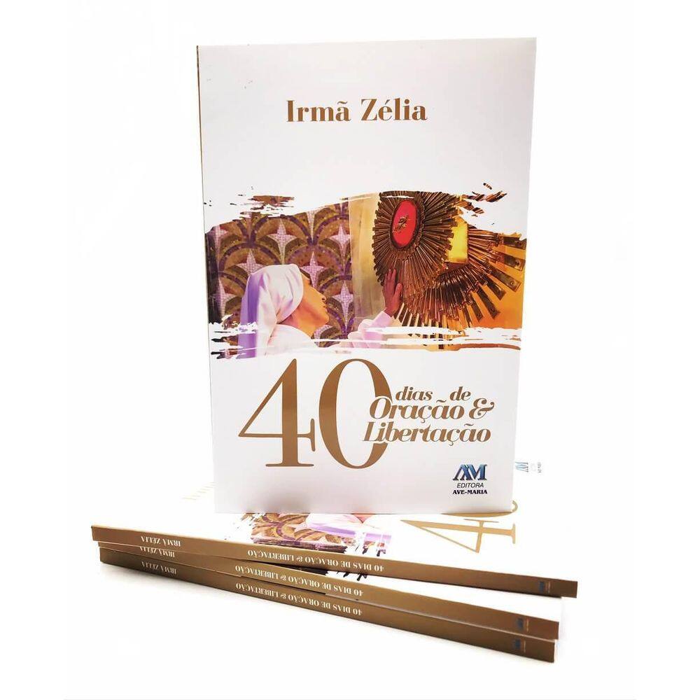Livro 40 Dias De Oração E Libertação - Irma Zelia