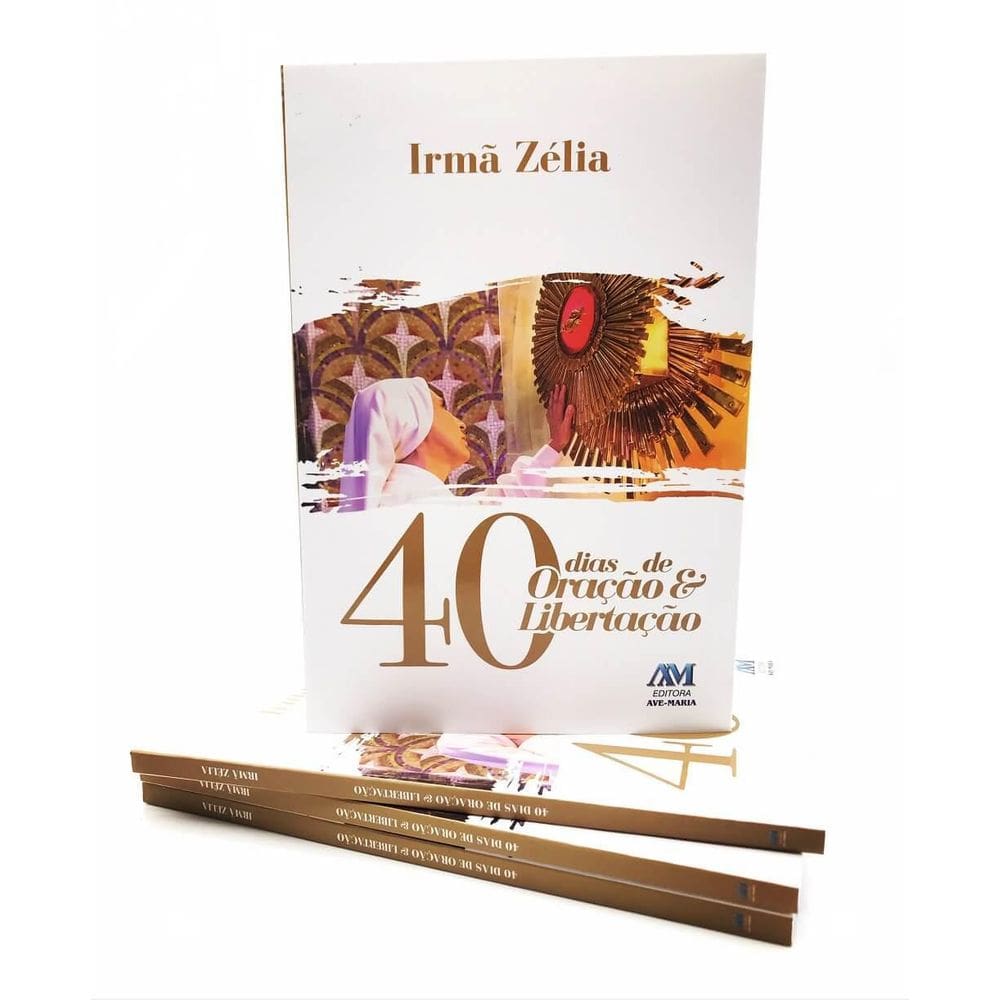 Livro 40 Dias De Oração E Libertação - Irma Zelia