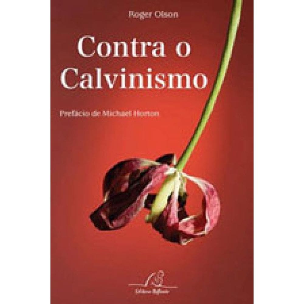 Contra O Calvinismo