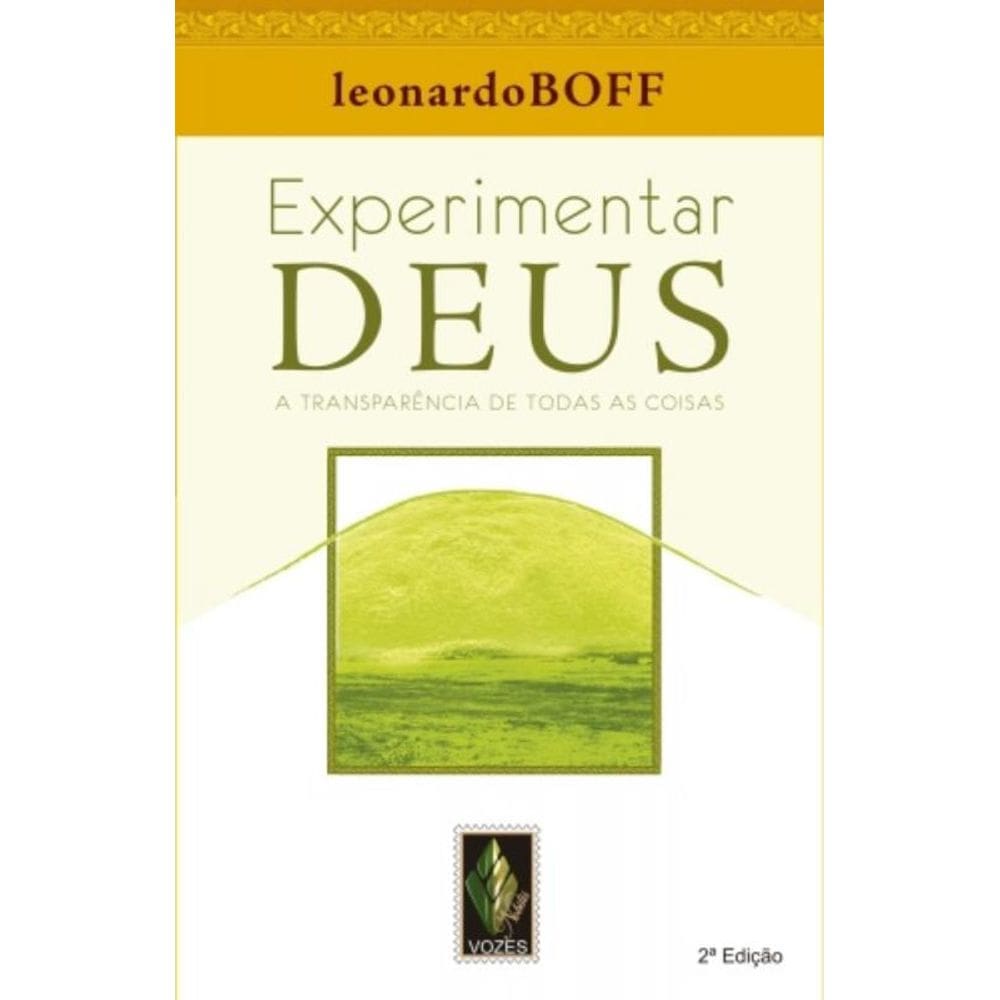 Experimentar Deus - A Transparência De Todas As Coisas