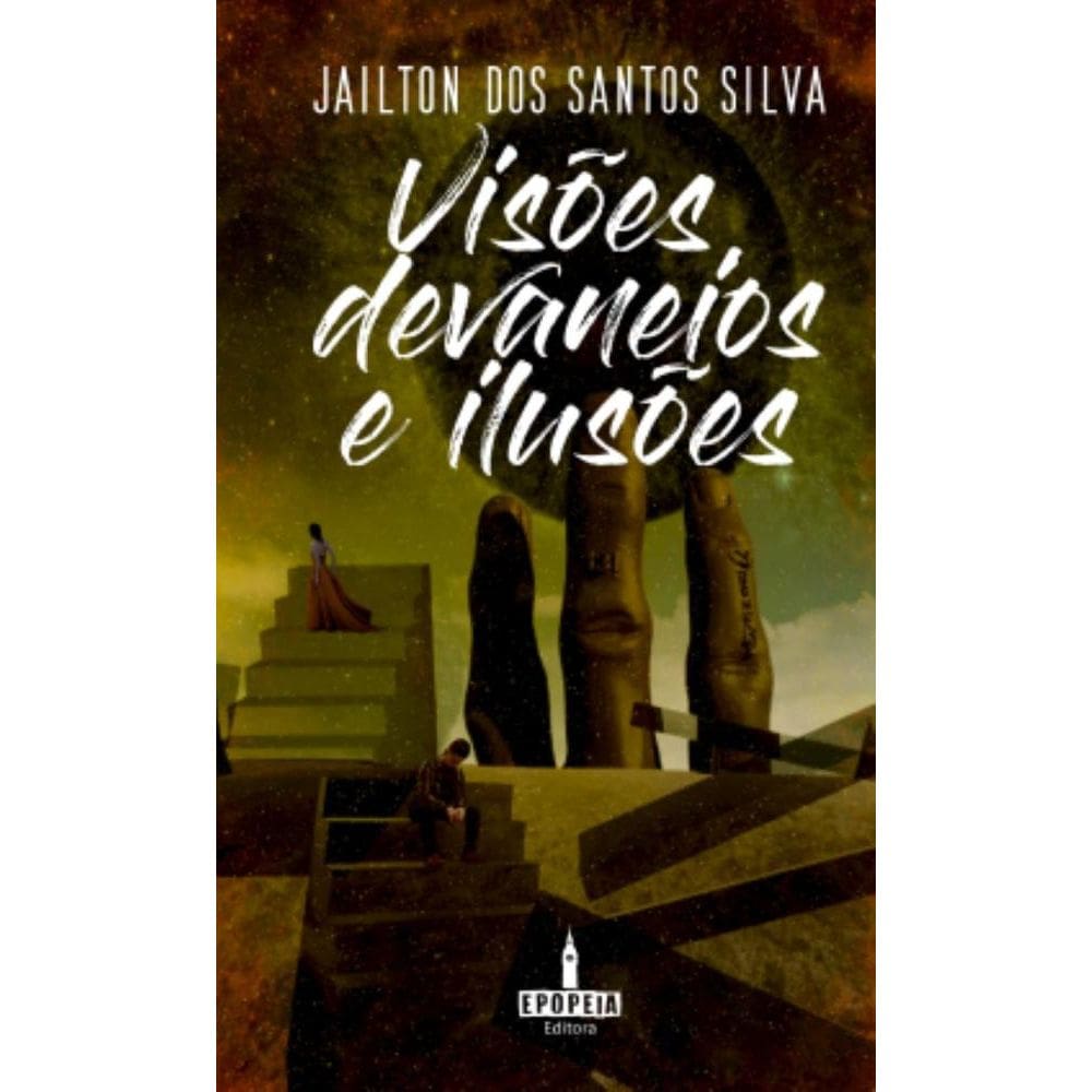 Visões, Devaneios E Ilusões