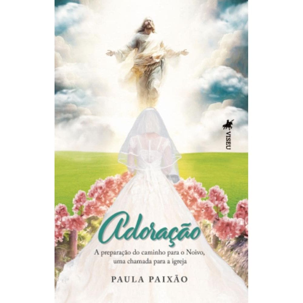 Adoração: A preparação do caminho para o Noivo, uma chamada para a Igreja