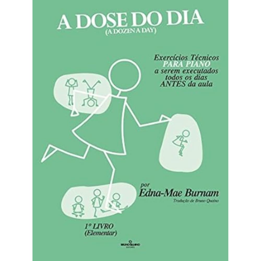 A Dose do Dia - Exercicios Tecnicos para Piano - 1º Livro - Edna - Mae Burnam