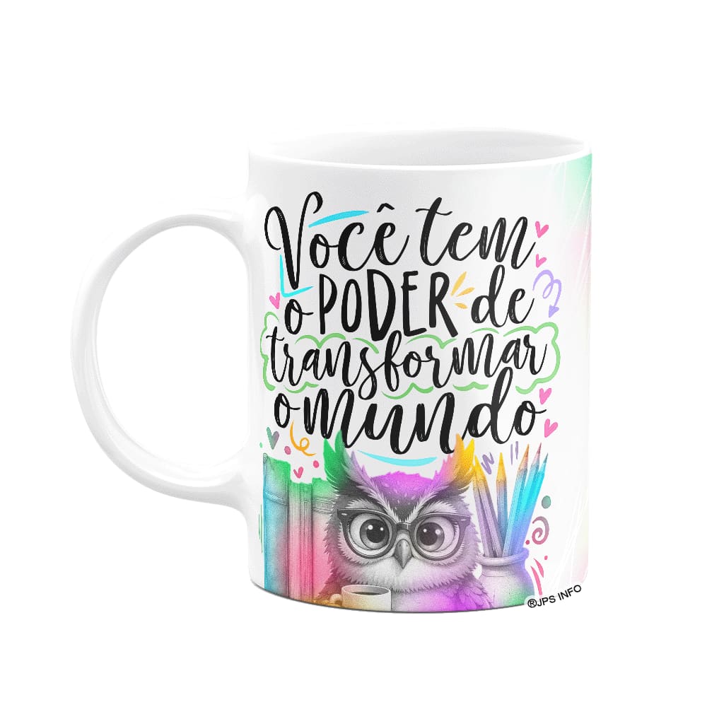 Caneca Professor Coruja - Tem o poder de transformar o mundo