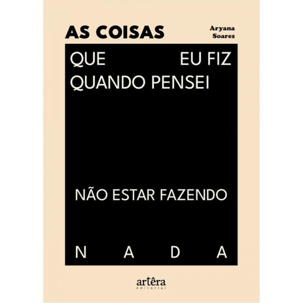 As Coisas Que Eu Fiz Quando Pensei Não Estar Fazendo Nada