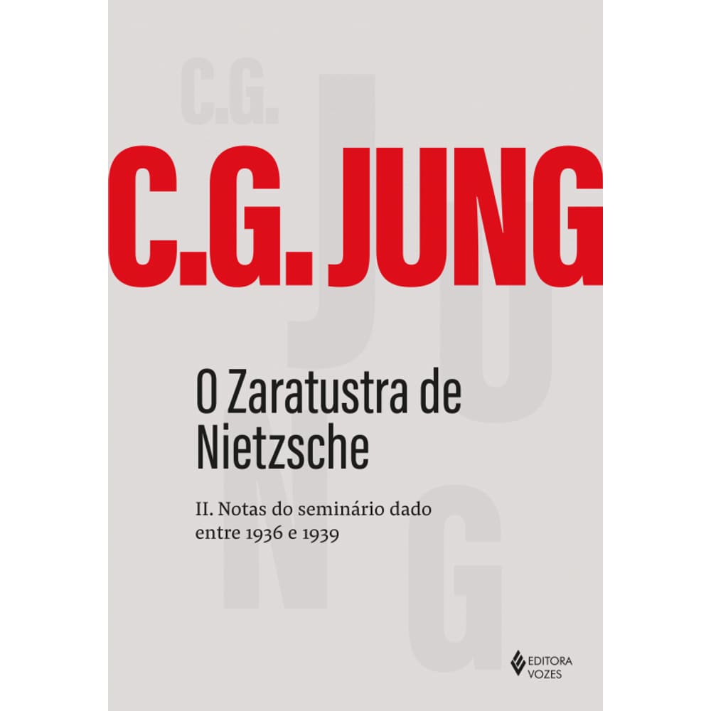 O Zaratustra de Nietzsche: II Notas do seminário dado entre 1936 e 1939