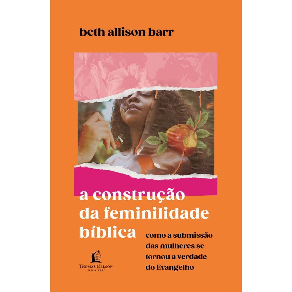 Feminilidade Bíblica - Beth Allison Barr - 288 Páginas