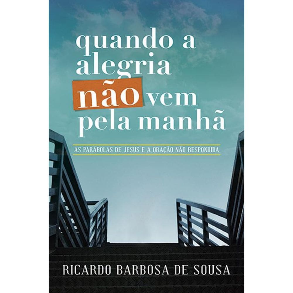 Livro Quando A Alegria Não Vem Pela Manhã - Editora Ultimato