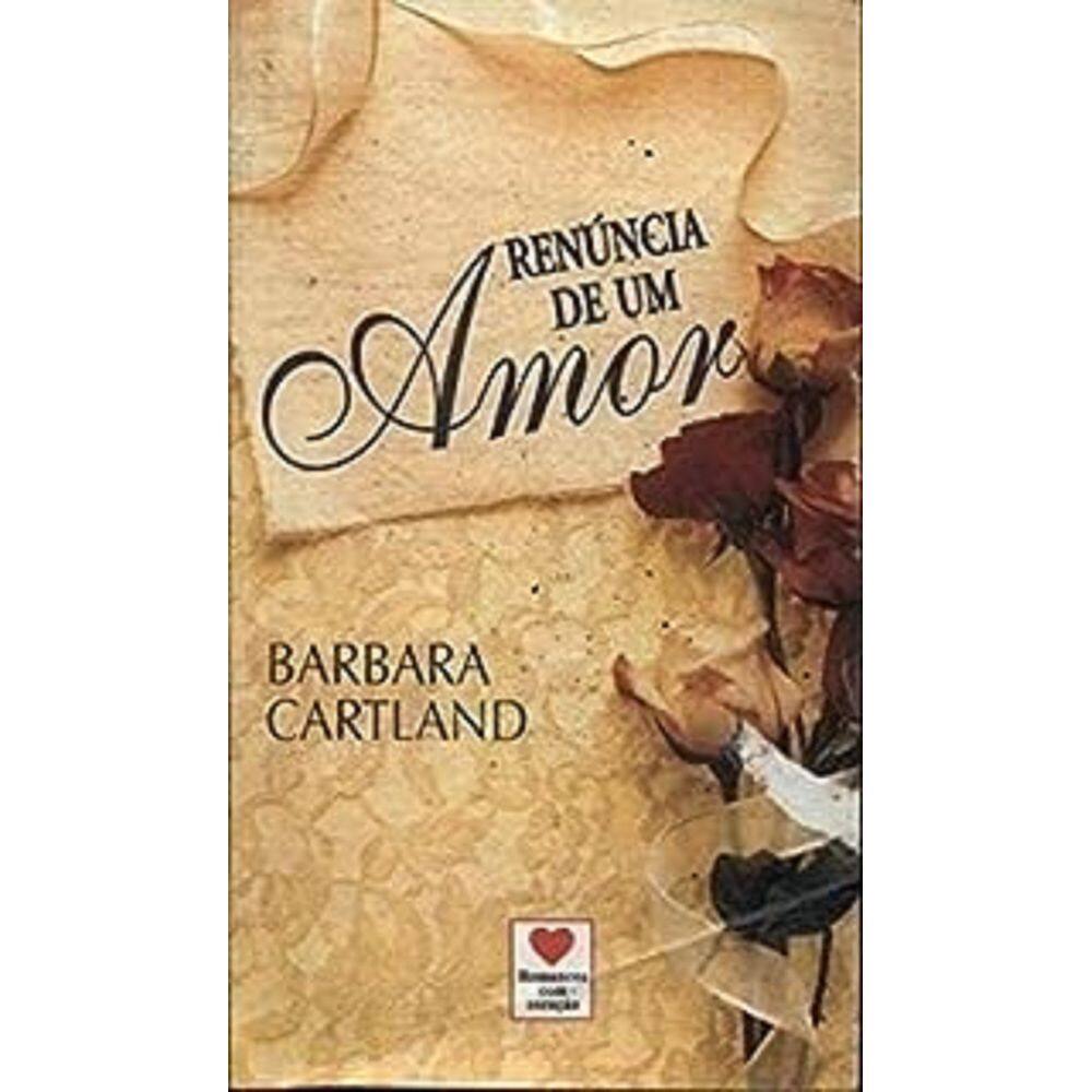 LIVRO NOVO Renúncia De Um Amor, Barbara Cartland (Autor)