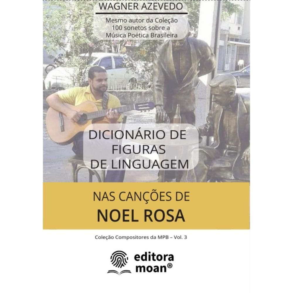 Dicionário de Figuras de Linguagem nas Canções de Noel Rosa