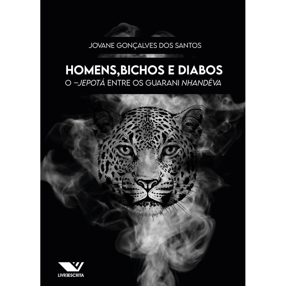 Homens, Bichos e Diabos: O -Jepotá Entre os Guarani Nhandéva