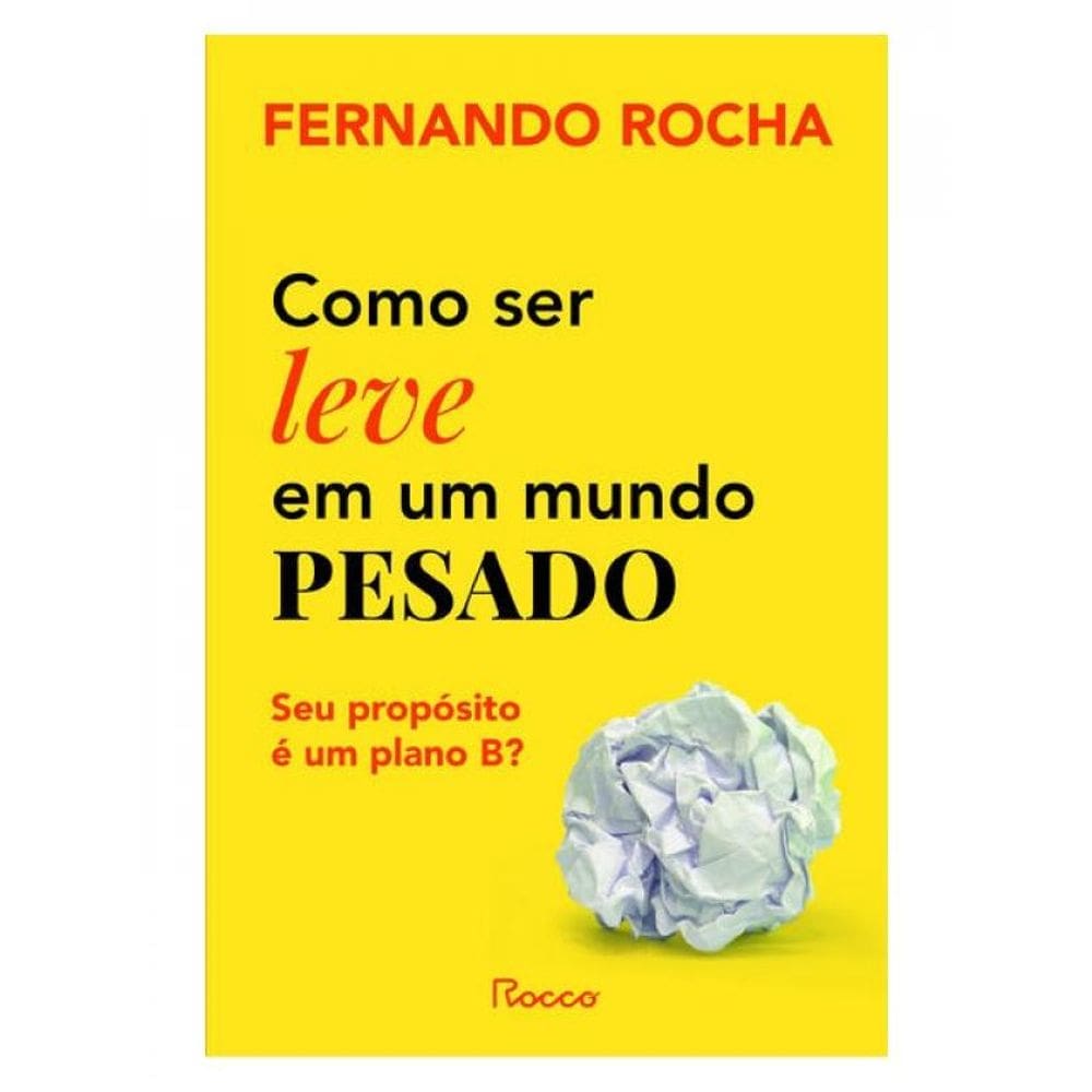 Como Ser Leve Em Um Mundo Pesado