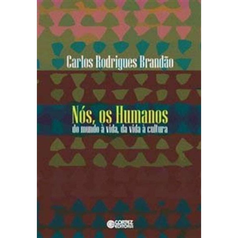 Nos, Os Humanos - (Cortez)