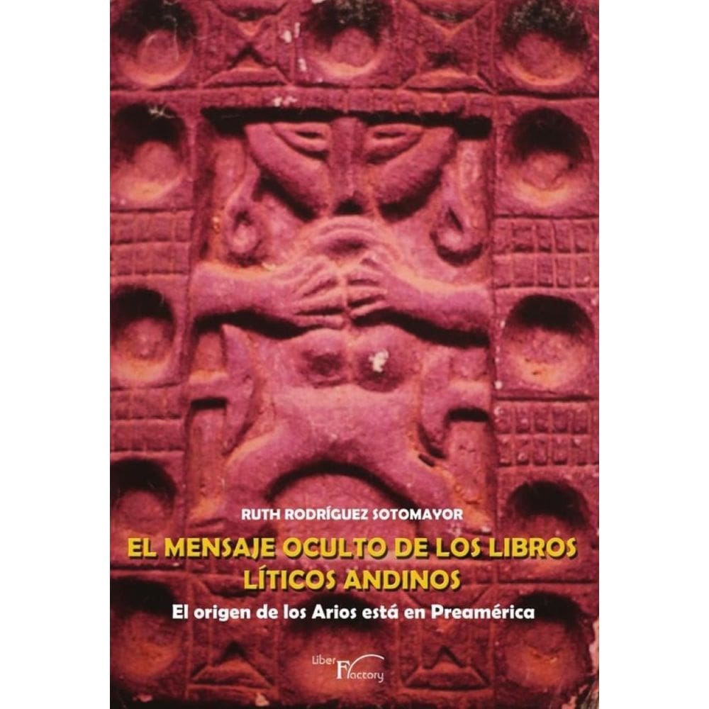 El mensaje oculto de los libros líticos andinos - Espanhol