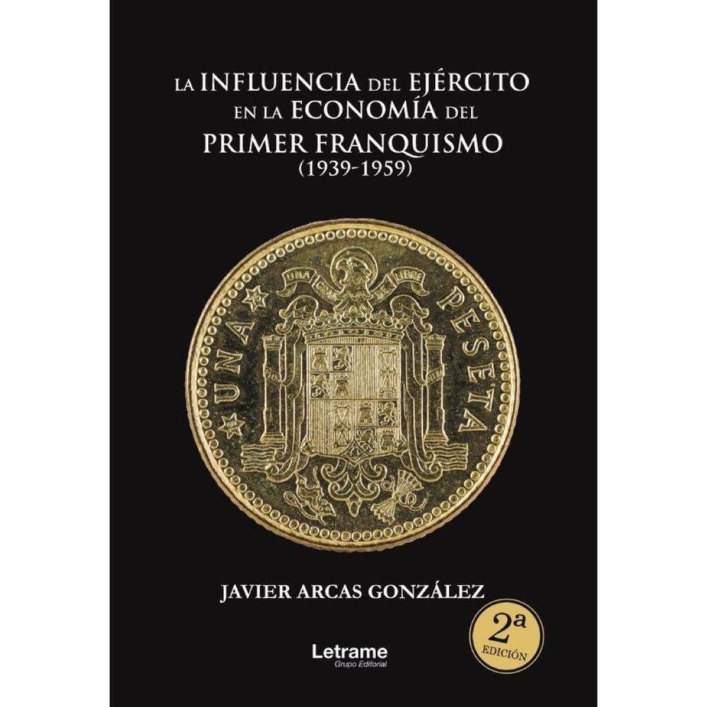 La influencia del Ejército en la economía del primer franquismo (1939-1959) - Espanhol