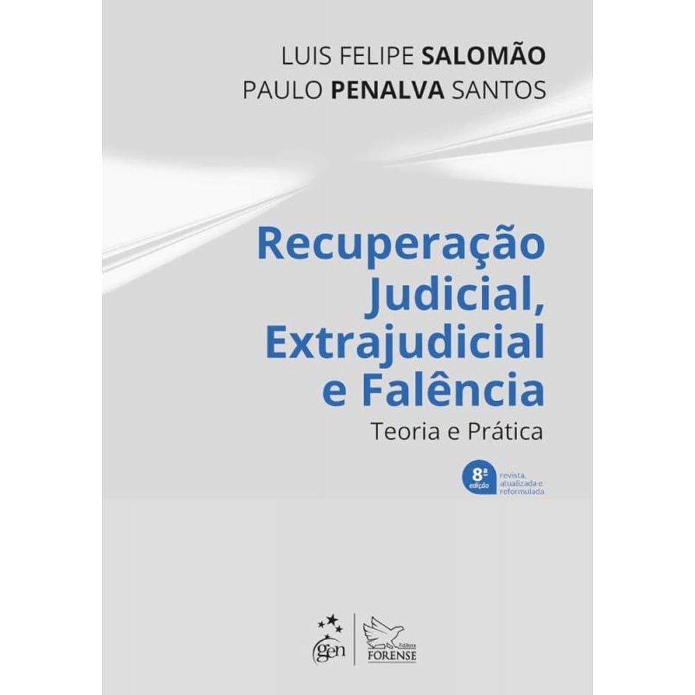 Recuperação Judicial, Extrajudicial e Falência - Teoria e Prática - 08Ed/24