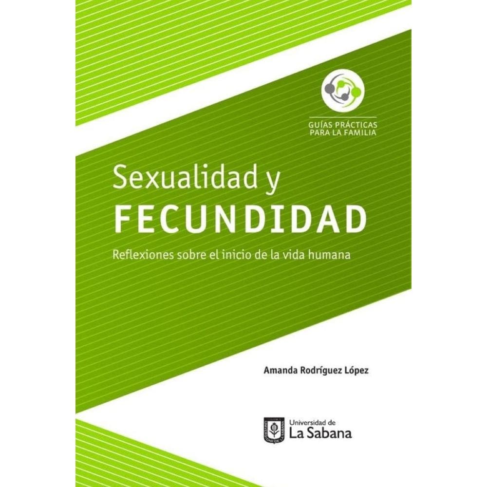 Sexualidad y Fecundidad. Reflexiones sobre el inicio de la vida humana - Espanhol