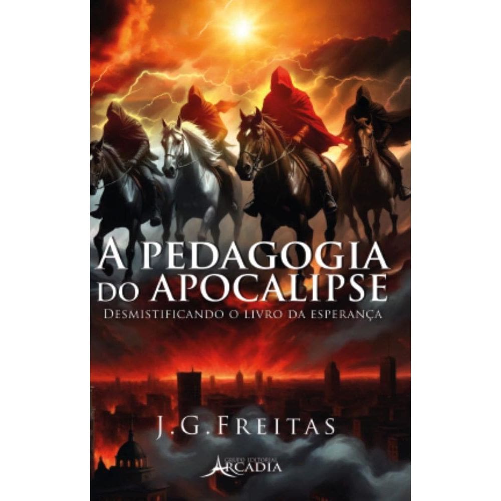 A pedagogia do Apocalipse: Desmistificando o livro da esperança