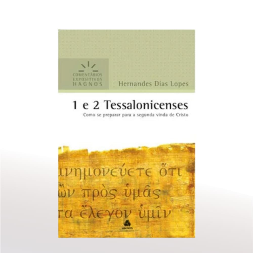Livro 1 e 2 Tessalonicenses | Comentários Expositivo