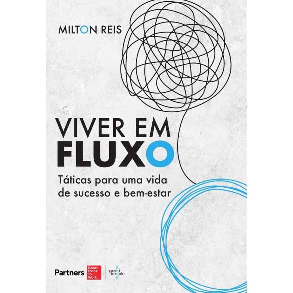 Viver em fluxo: Táticas para uma vida de sucesso e bem-estar