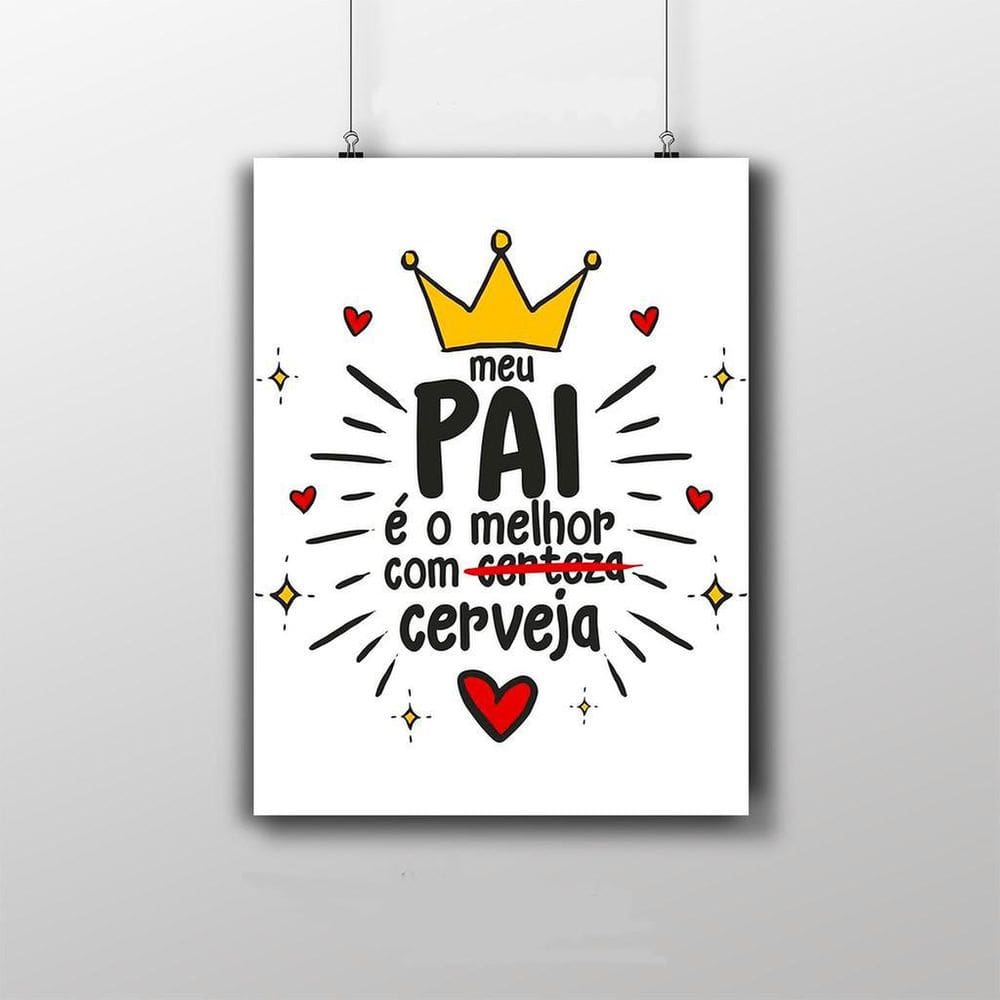 Placa Decorativa - Meu Pai É O Melhor Com Cerveja