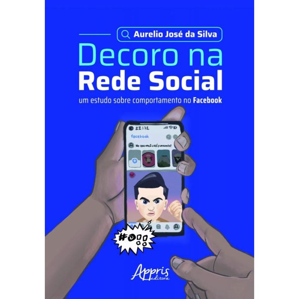 Decoro Na Rede Social - Um Estudo Sobre Comportamento No Fac