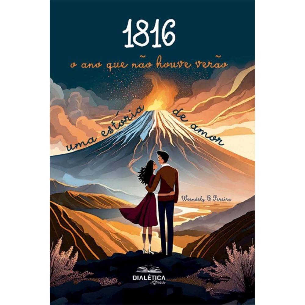 1816: o ano que não houve verão : uma estória de amor