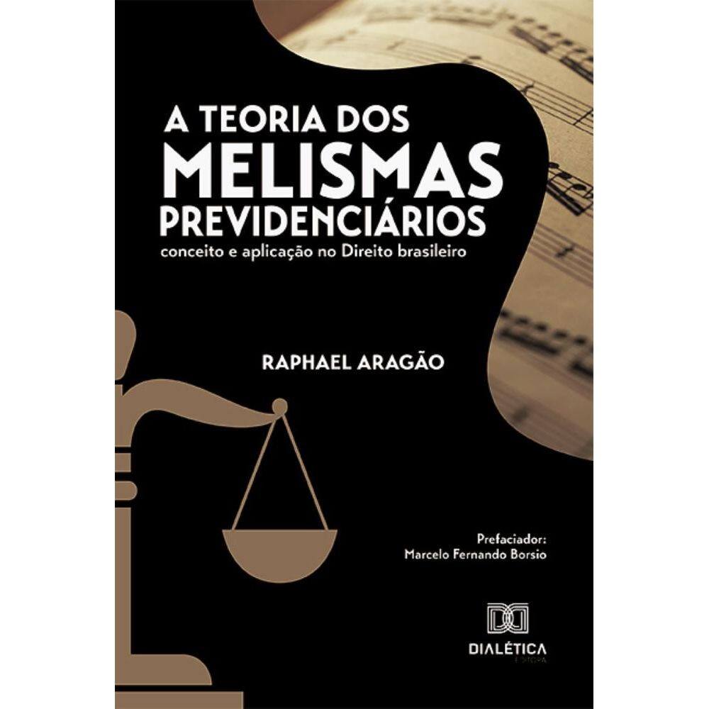 A Teoria dos Melismas Previdenciários: conceito e aplicação no Direito brasileiro