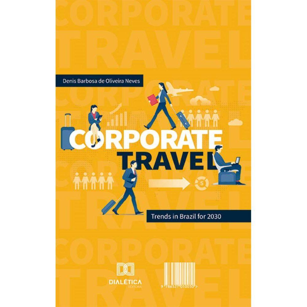 Corporate Travel: trends in Brasil for 2030