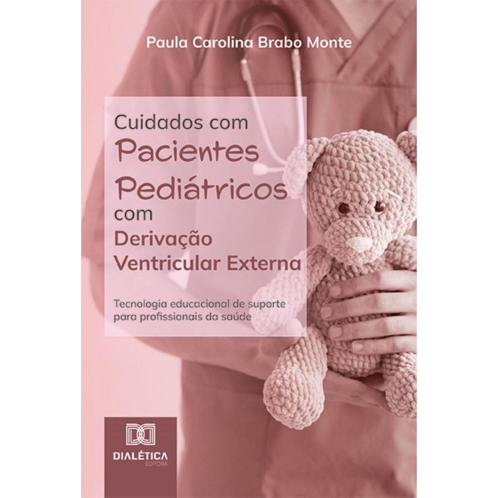 Cuidados com Pacientes Pediátricos com Derivação Ventricular Externa: tecnologia educacional de suporte para profissionais da saúde