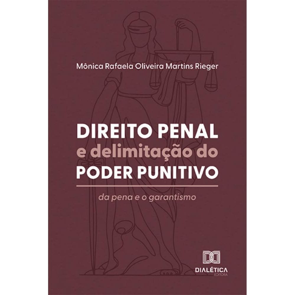 Direito Penal e delimitação do poder punitivo: da pena e o garantismo