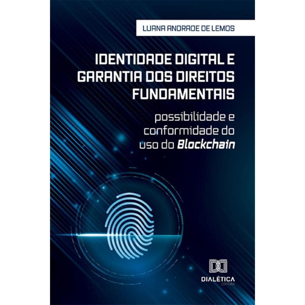 Identidade digital e garantia dos direitos fundamentais: possibilidade e conformidade do uso do Blockchain