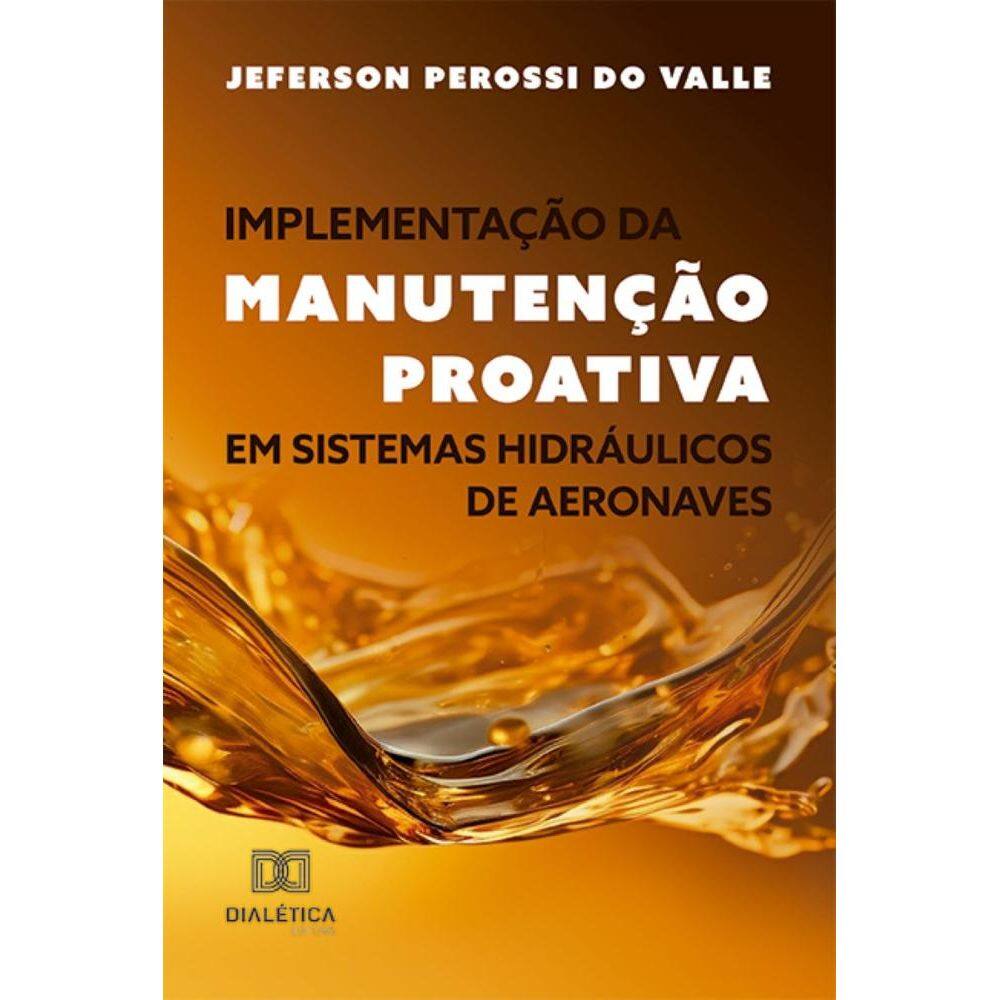 Implementação da Manutenção Proativa em Sistemas Hidráulicos de Aeronaves