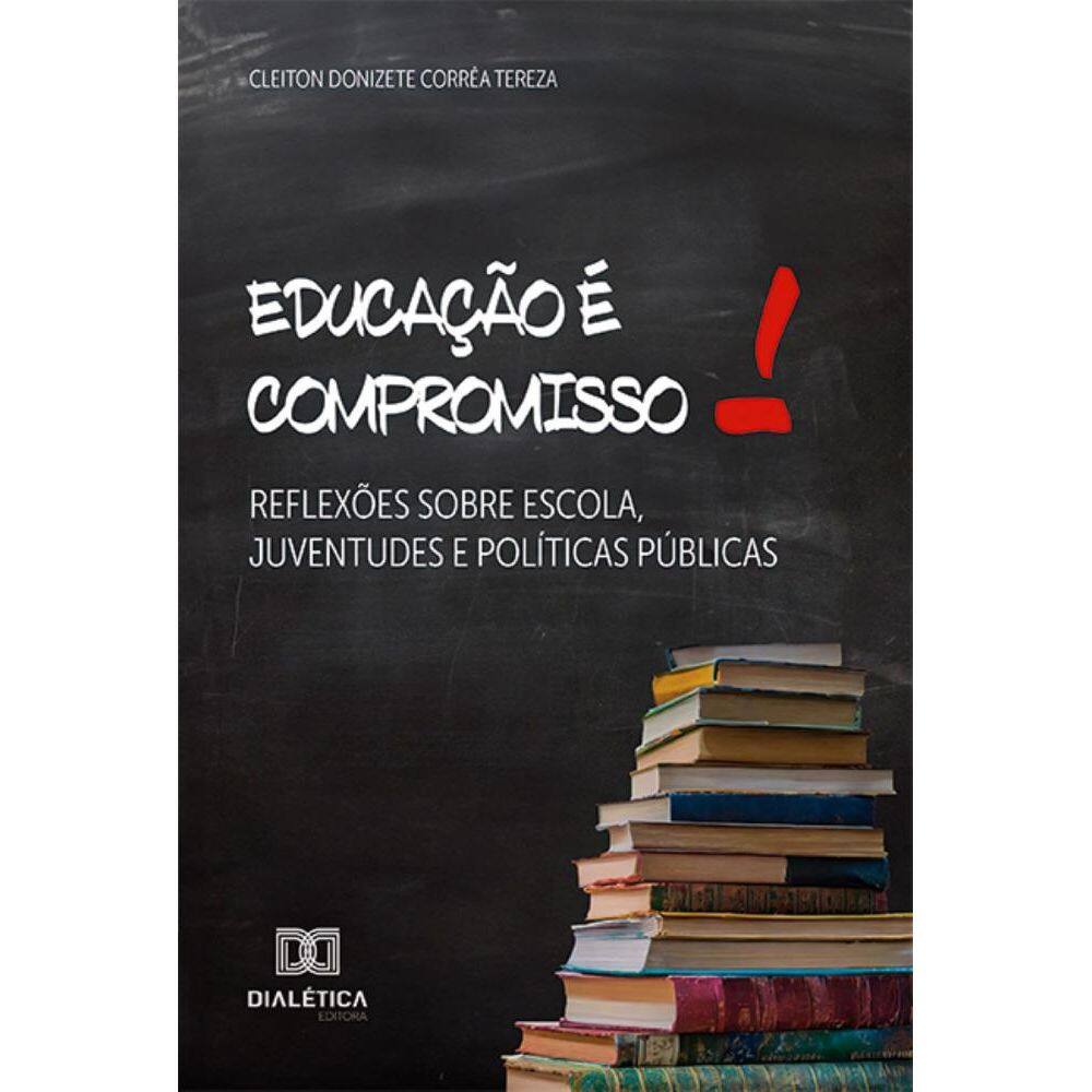 Educação é compromisso: reflexões sobre escola, juventudes e políticas públicas
