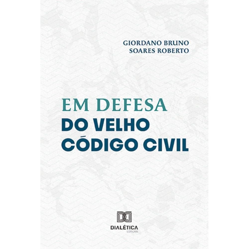 Em Defesa do Velho Código Civil