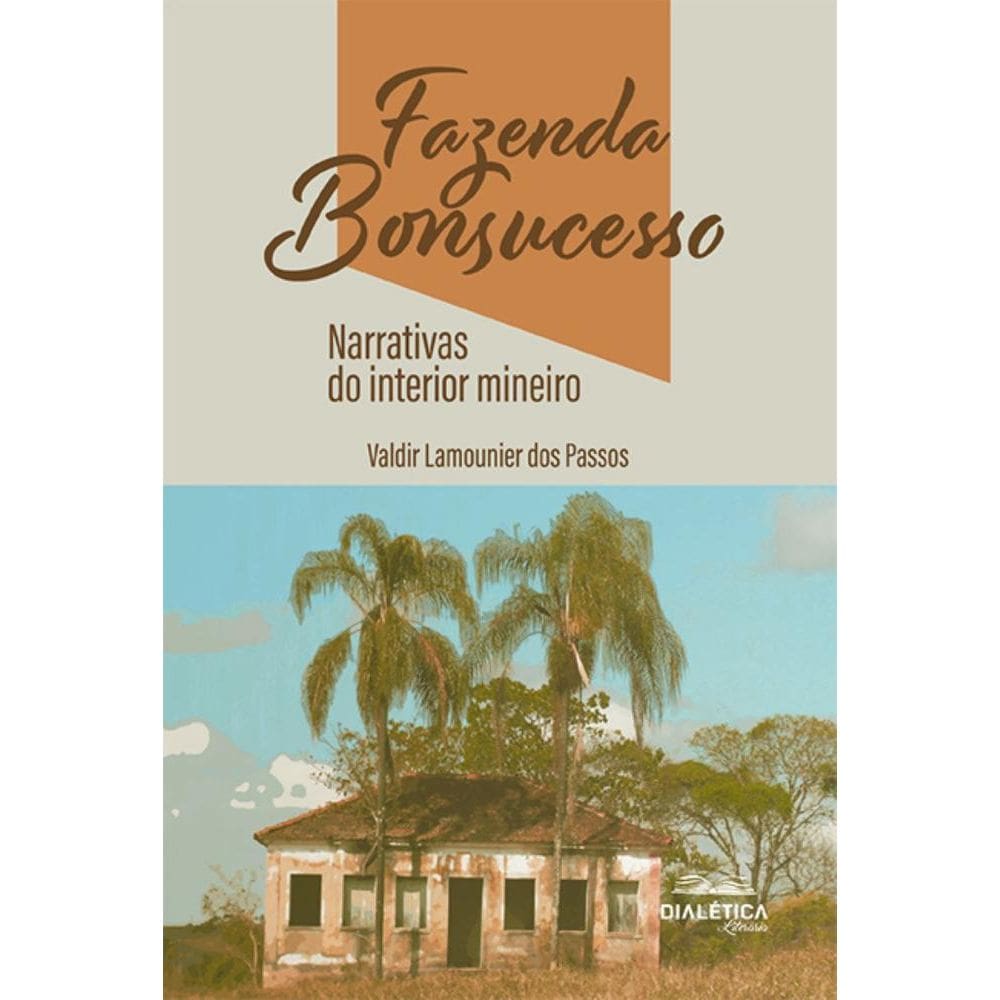 Fazenda Bonsucesso: narrativas do interior mineiro