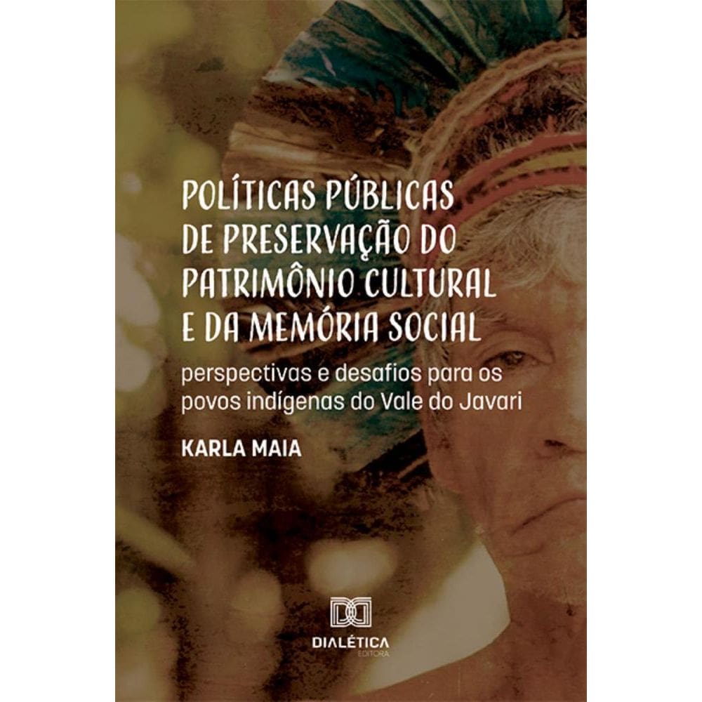 Políticas públicas de preservação do patrimônio cultural e da memória social: perspectivas e desafios para os povos indígenas do Vale do Javari