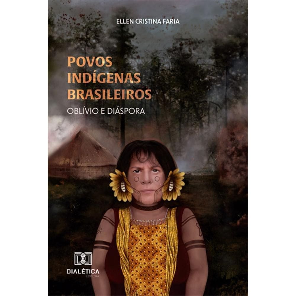 Povos Indígenas Brasileiros: oblívio e diáspora