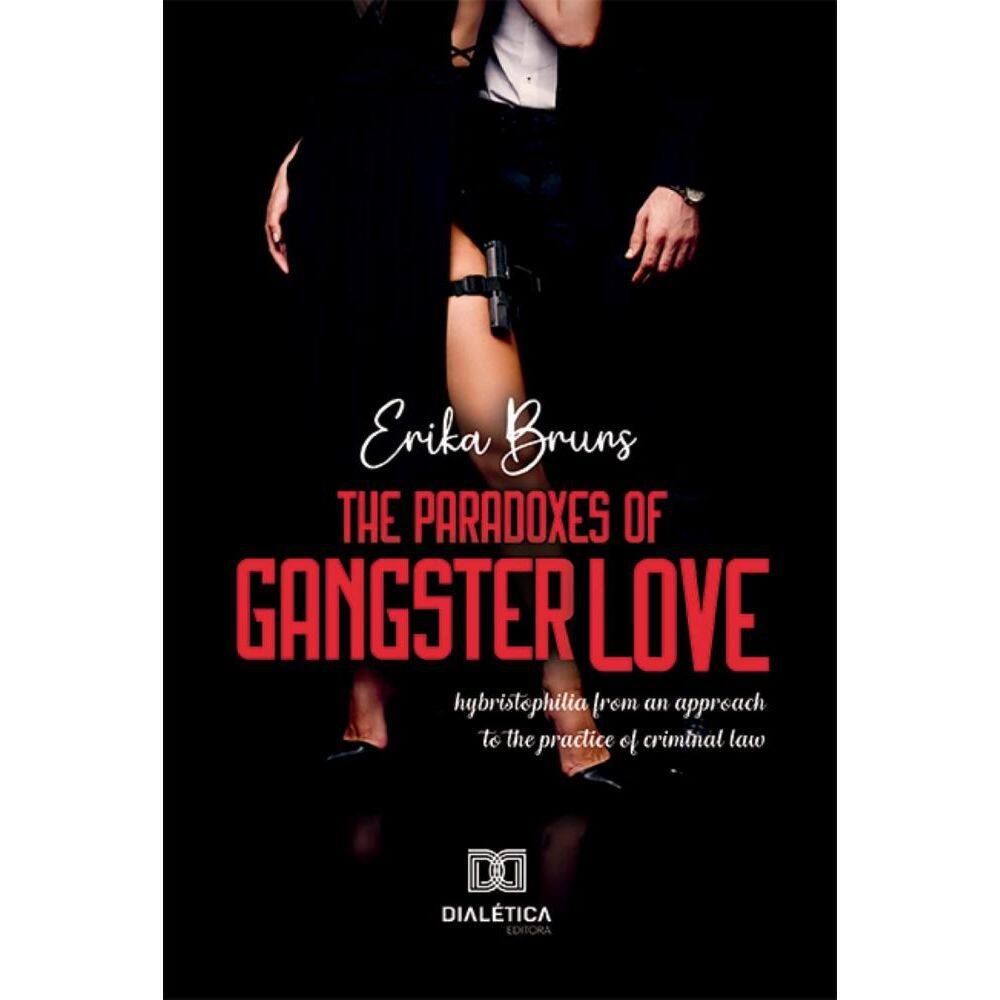 The Paradoxes Of Gangster Love: hybristophilia from an approach to the practice of criminal law
