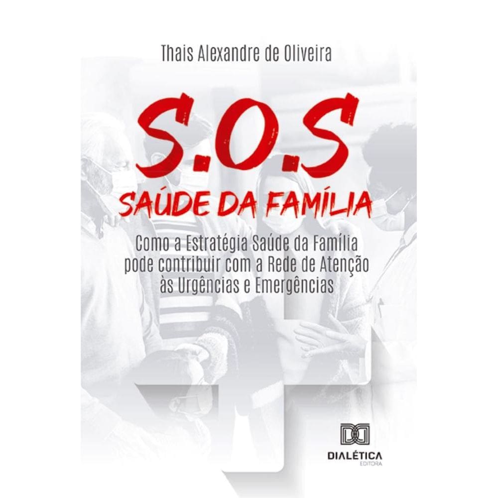S.O.S Saúde da Família: como a Estratégia Saúde da Família pode contribuir com a rede de Atenção às Urgências e Emergências