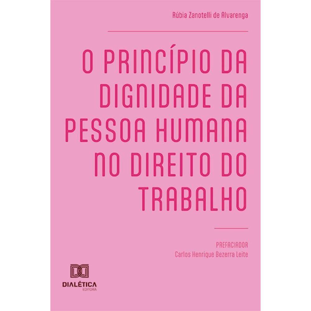 O princípio da dignidade da pessoa humana no Direito do Trabalho