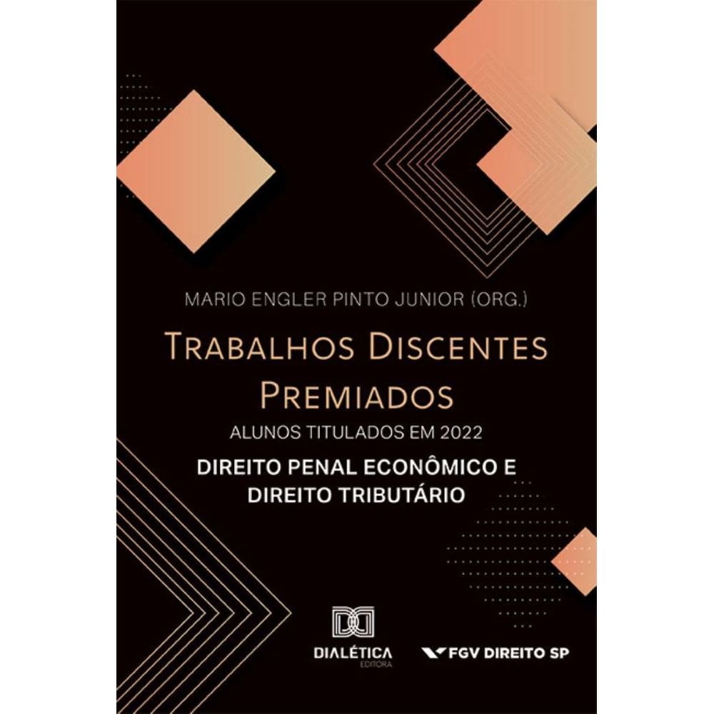 Trabalhos discentes premiados: alunos titulados em 2022: Direito Penal Econômico e Direito Tributário