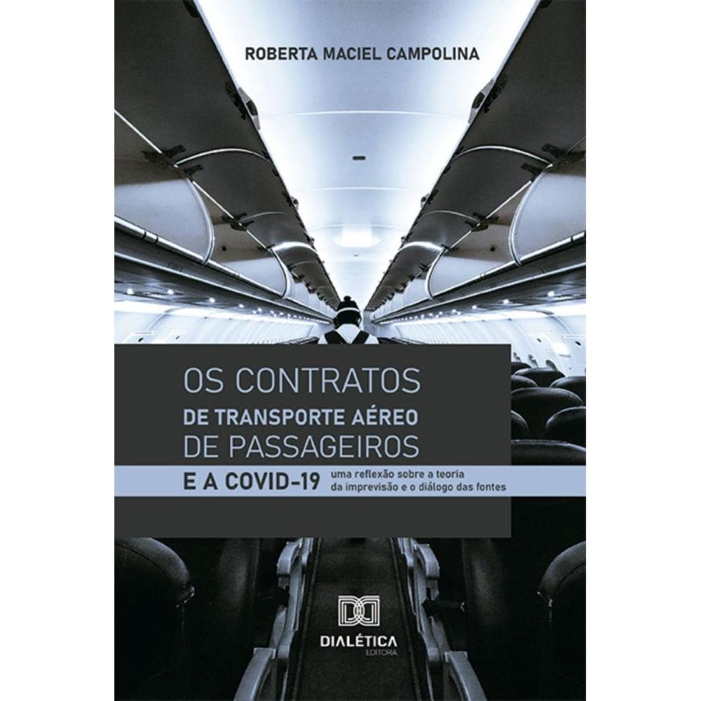 Os Contratos de Transporte Aéreo de Passageiros e a Covid-19: uma reflexão sobre a teoria da imprevisão e o diálogo das fontes