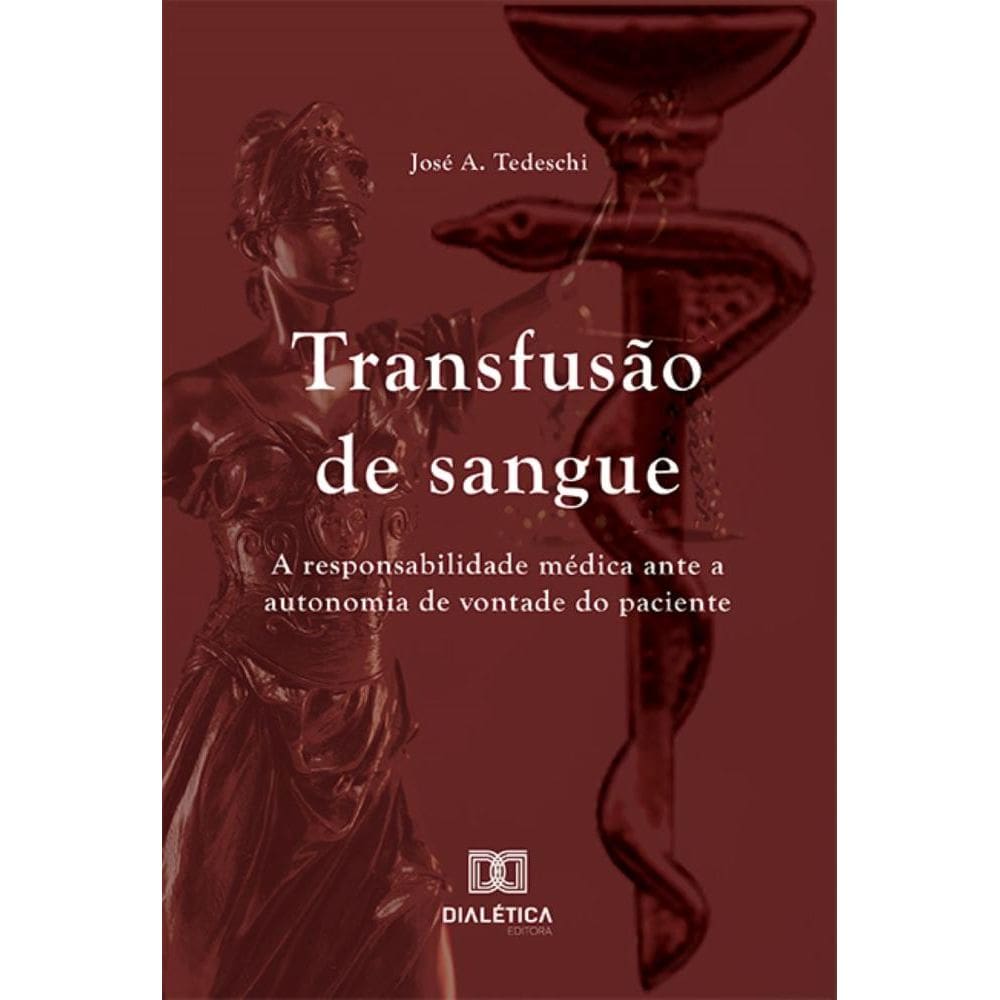 Transfusão de sangue: a responsabilidade médica ante a autonomia de vontade do paciente