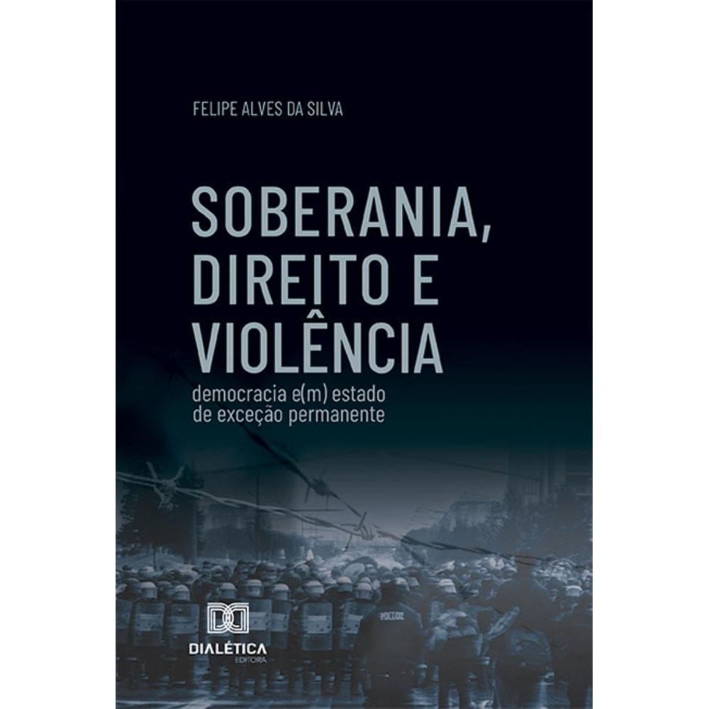 Soberania, direito e violência: democracia e(m) estado de exceção permanente