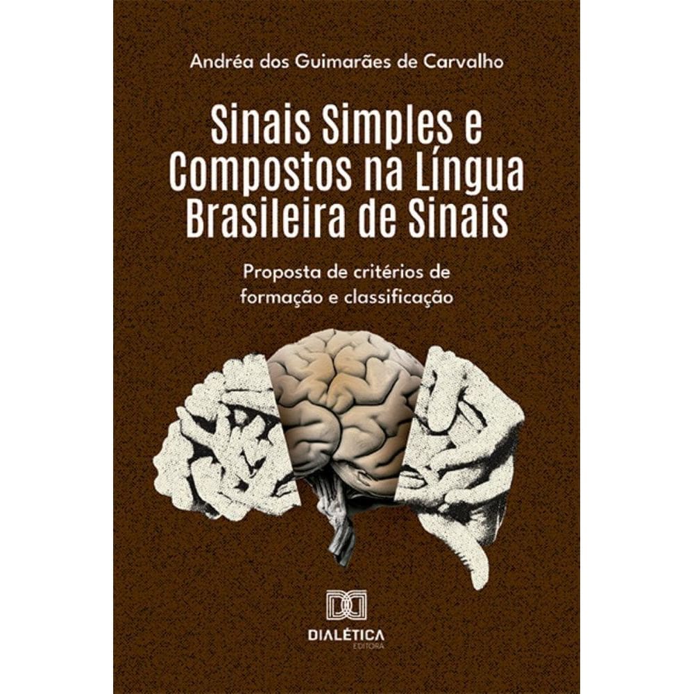 Sinais Simples e Compostos na Língua Brasileira de Sinais: proposta de critérios de formação e classificação