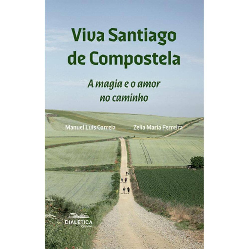 Viva Santiago de Compostela: a magia e o amor no caminho